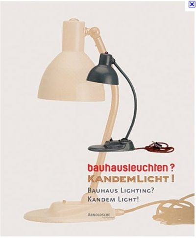 Bauhaus Lighting? Kandem Licht! The collaboration of the Bauhaus with the Leipzig Company Kandem. Bauhausleuchten? Kandemlicht! Die Zusammenarbeit des Bauhauses mit der Leipziger Firma Kandem.